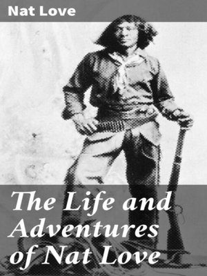 cover image of The Life and Adventures of Nat Love